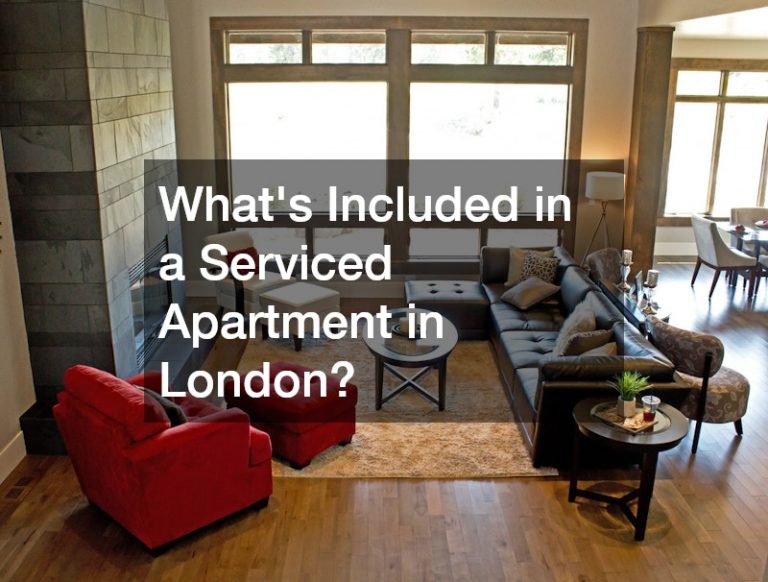 Whats Included in a Serviced Apartment in London? - Home Expressions